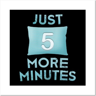 Just five more minutes Posters and Art